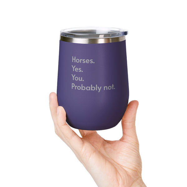 Wine Tumbler, 12oz - Horses. Yes.