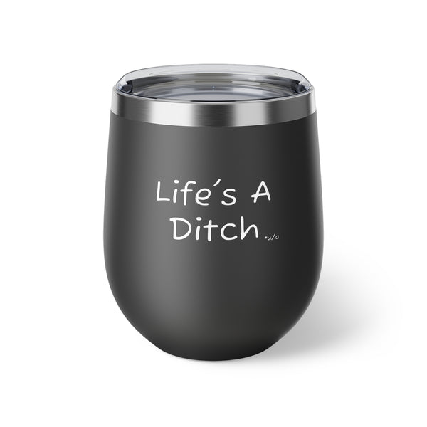 Copper Vacuum Insulated Cup, 12oz - Life's A Ditch