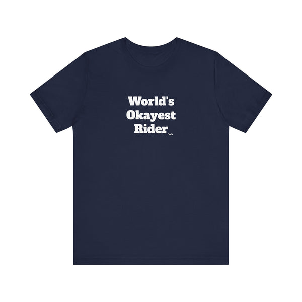 Unisex Jersey Short Sleeve Tee - World's Okayest Rider