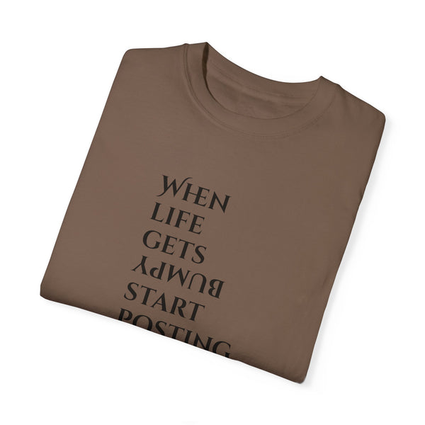 Unisex Garment-Dyed T-shirt - Life Gets Bumpy