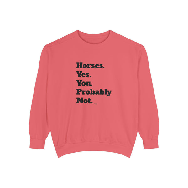 Unisex Garment-Dyed Sweatshirt - Horses. Yes.