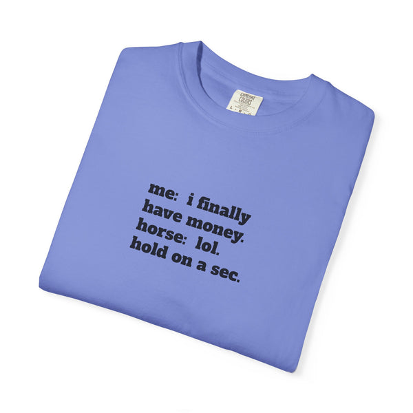 Unisex Garment-Dyed T-shirt - Hold On A Sec