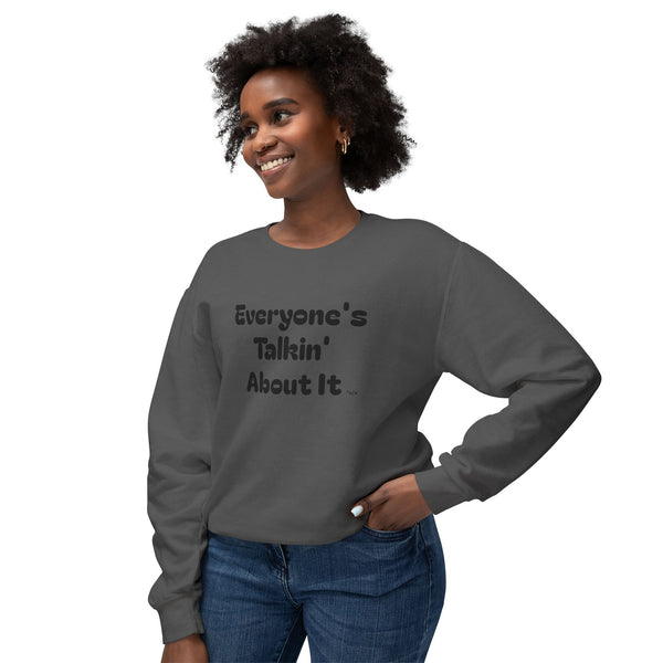 Unisex Lightweight Crewneck Sweatshirt  - Everyone's Talking About It