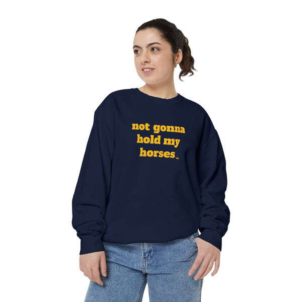 Unisex Garment-Dyed Sweatshirt - Not Gonna Hold