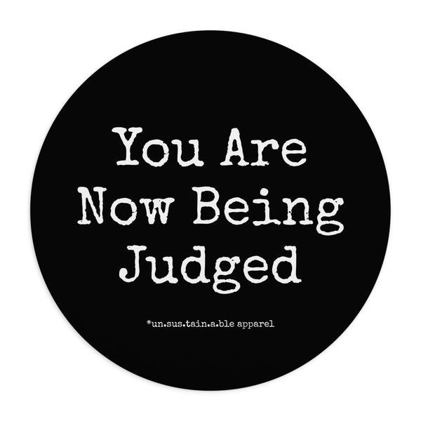 Mouse Pad  - You Are Now Being Judged - Black