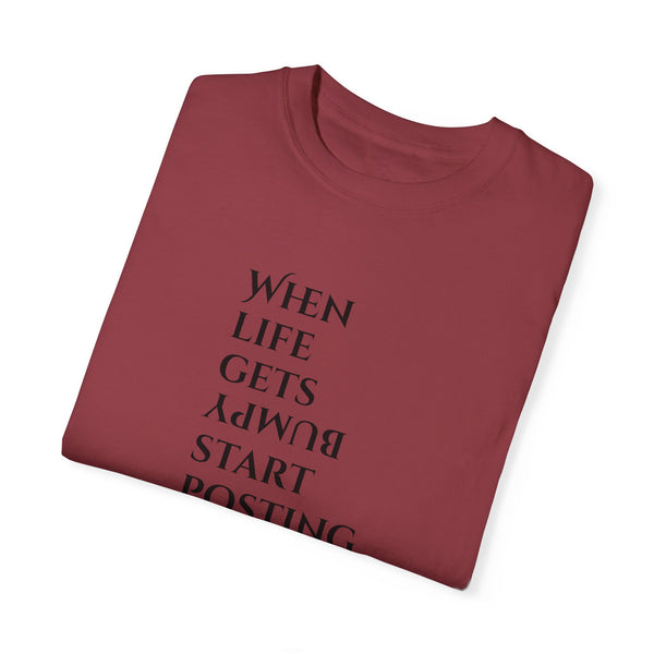 Unisex Garment-Dyed T-shirt - Life Gets Bumpy