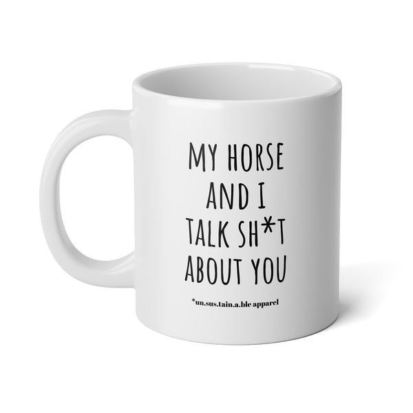 Jumbo Mug, 20oz - My Horse And I Talk