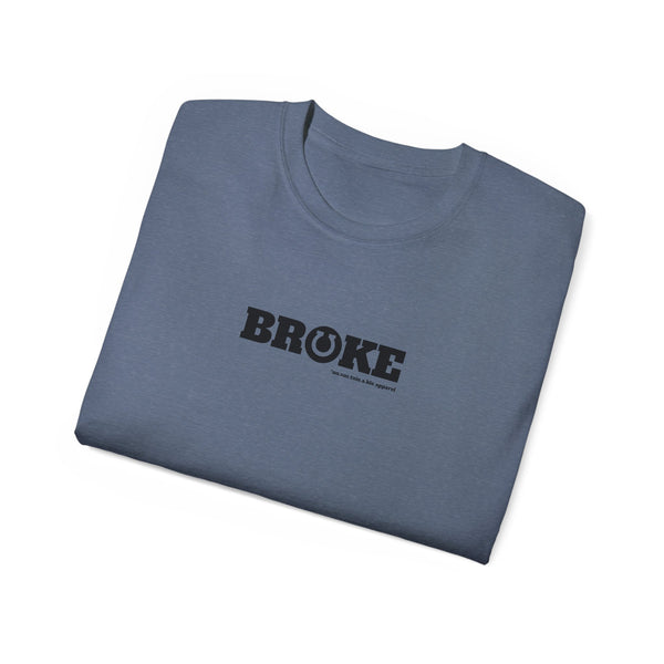 Unisex Ultra Cotton Tee - Broke