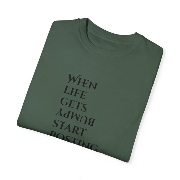 Unisex Garment-Dyed T-shirt - Life Gets Bumpy