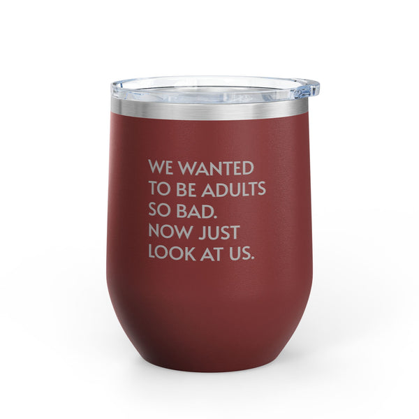 Wine Tumbler, 12oz - Wanted To Be Adults