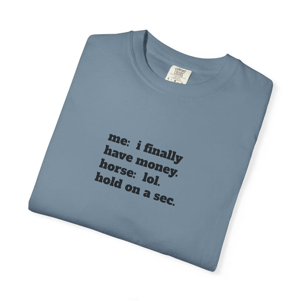 Unisex Garment-Dyed T-shirt - Hold On A Sec