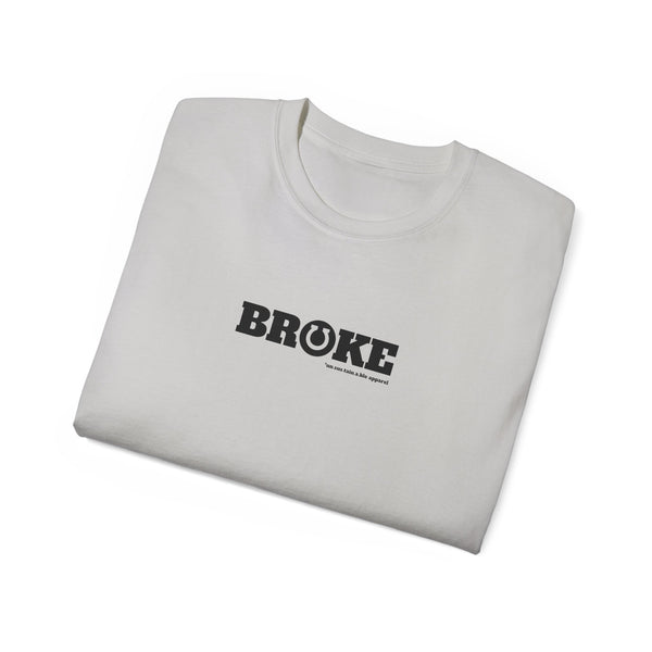 Unisex Ultra Cotton Tee - Broke