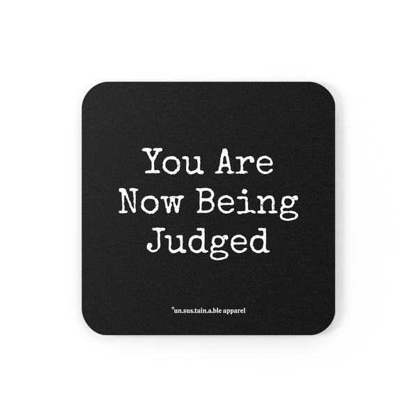 Cork Back Coaster - You Are Now Being Judged