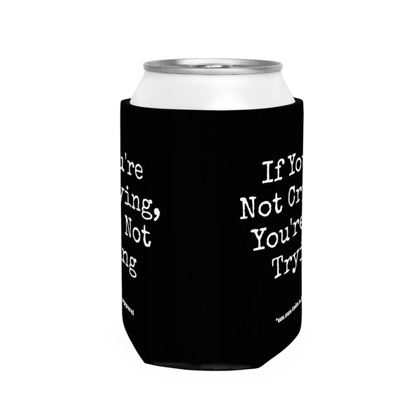 Can Cooler Sleeve - PRINTED ON BOTH SIDES - If You're Not Crying