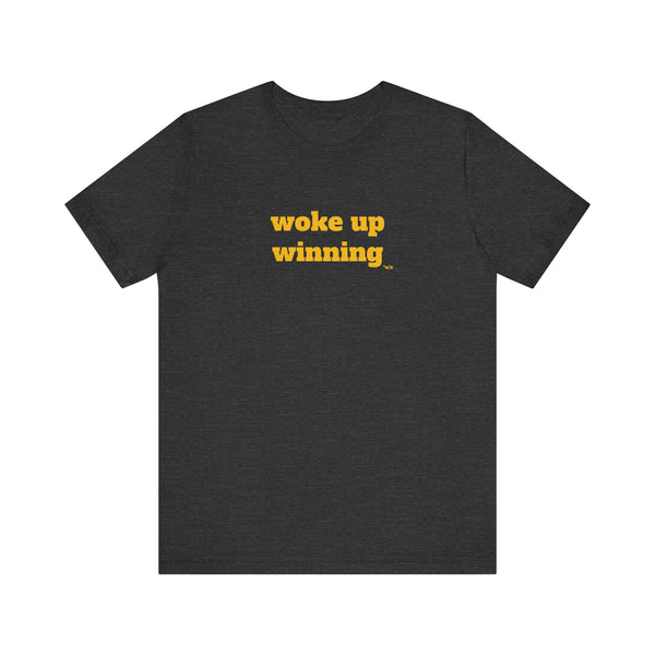 Unisex Jersey Short Sleeve Tee - Woke Up Winning