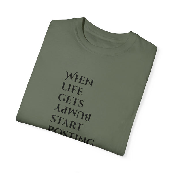 Unisex Garment-Dyed T-shirt - Life Gets Bumpy
