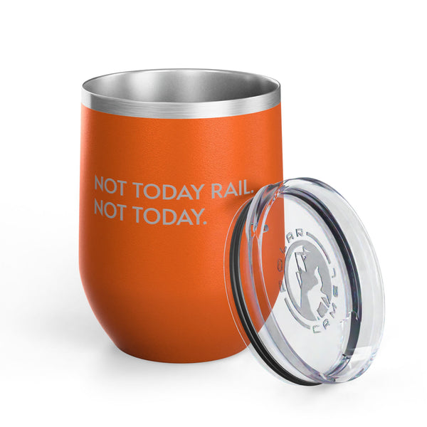 Wine Tumbler, 12oz- Not Today Rail