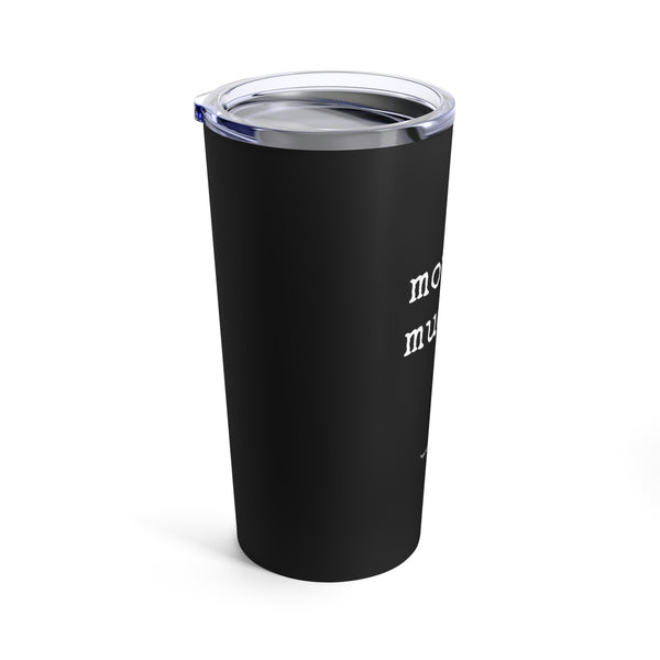 Tumbler 20oz - mother mucker