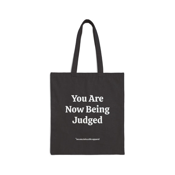 Cotton Canvas Tote Bag - You Are Now Being Judged - Printed On Both Sides