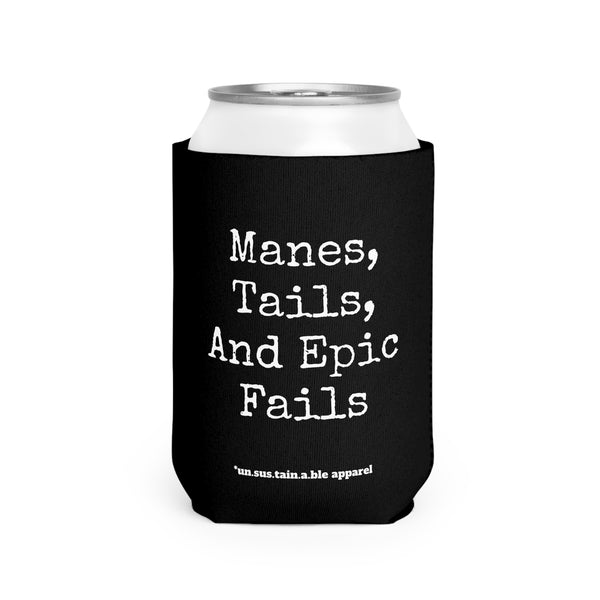 Can Cooler Sleeve - PRINTED ON BOTH SIDES - Manes/Tails/Fails