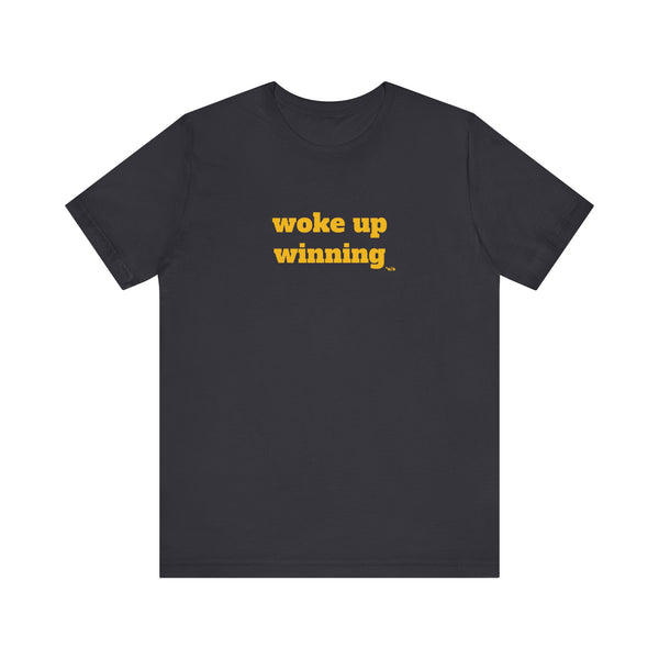 Unisex Jersey Short Sleeve Tee - Woke Up Winning