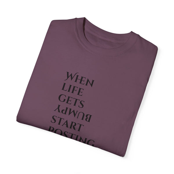 Unisex Garment-Dyed T-shirt - Life Gets Bumpy