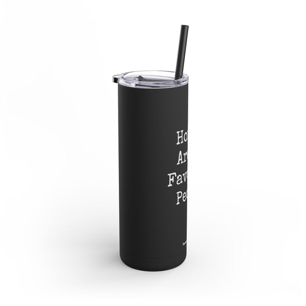 Maars Maker Skinny Matte Tumbler, 20oz - Horses Are My Favorite People