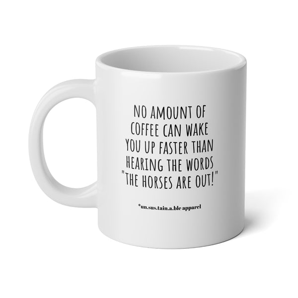 Jumbo Mug, 20oz - The Horses Are Out