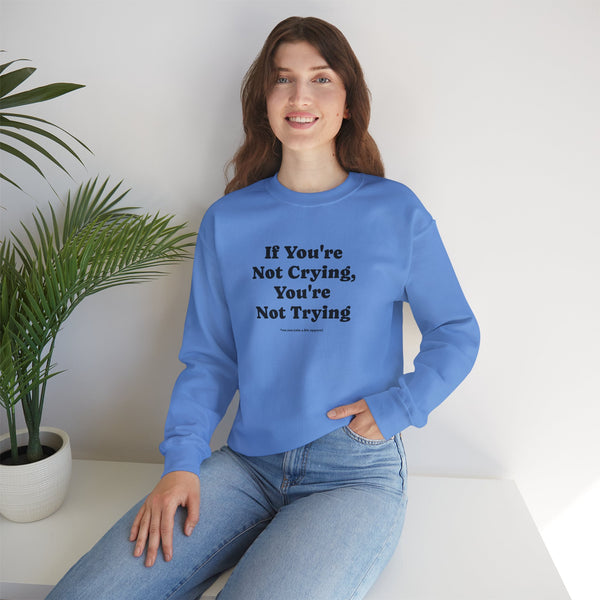 Unisex Heavy Blend™ Crewneck Sweatshirt - If You're Not Crying