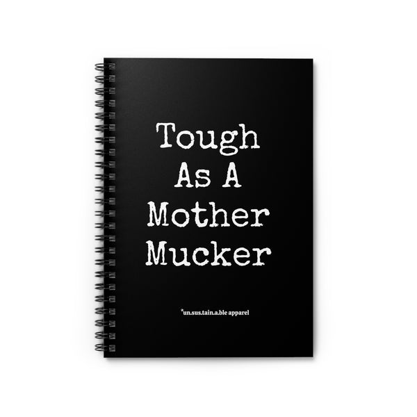 Spiral Notebook - Ruled Line - Tough As A Mother Mucker