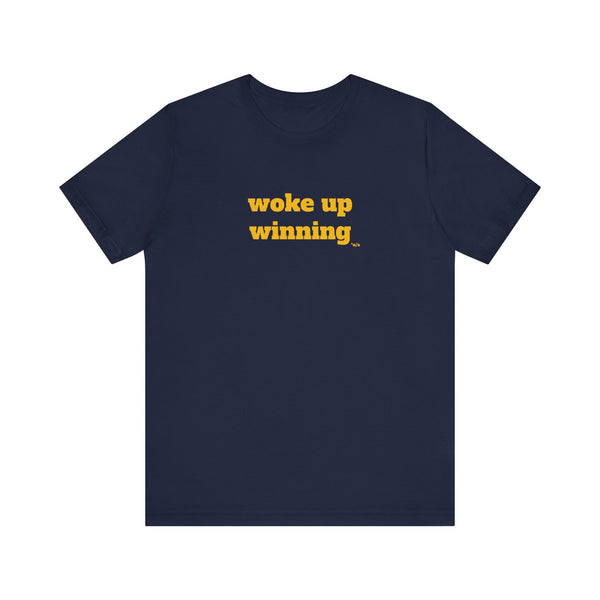 Unisex Jersey Short Sleeve Tee - Woke Up Winning