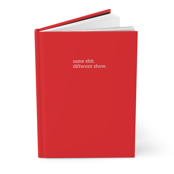 Hardcover Journal Matte - Same Sh*t
