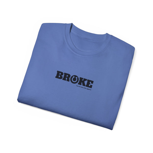 Unisex Ultra Cotton Tee - Broke