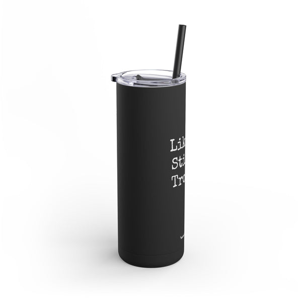 Maars Maker Skinny Matte Tumbler, 20oz - Likes To Stirrup Trouble