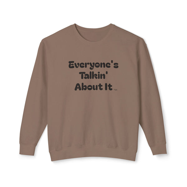 Unisex Lightweight Crewneck Sweatshirt  - Everyone's Talking About It