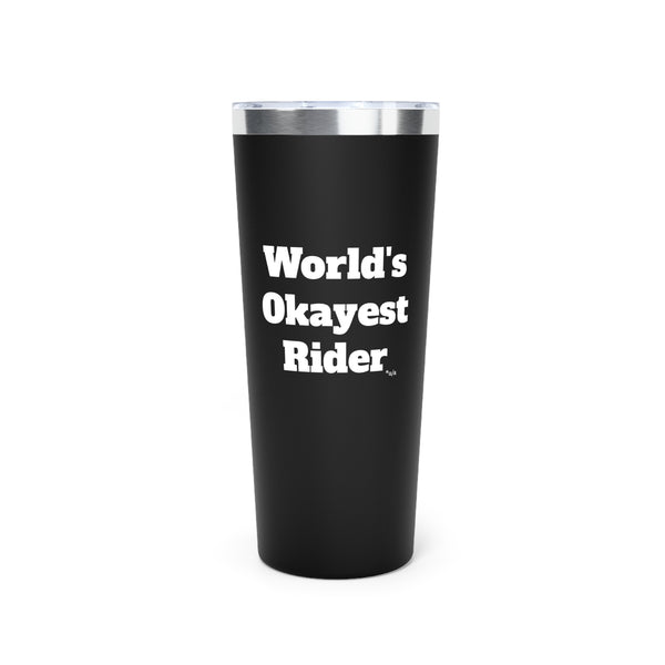 Copper Vacuum Insulated Tumbler, 22oz - Okayest Rider