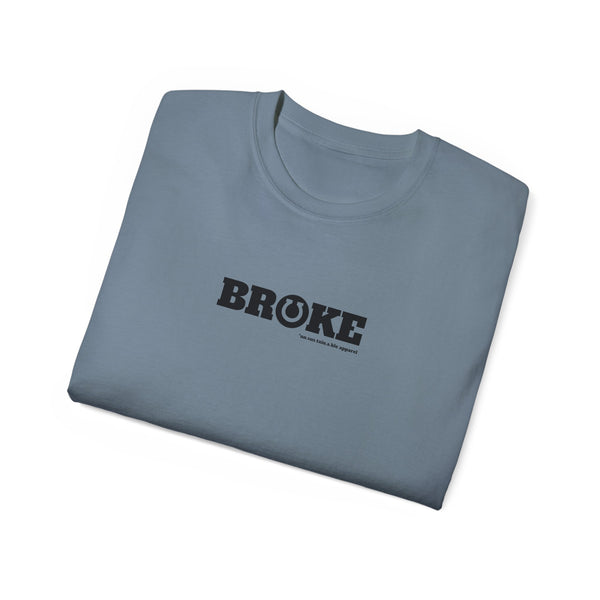Unisex Ultra Cotton Tee - Broke