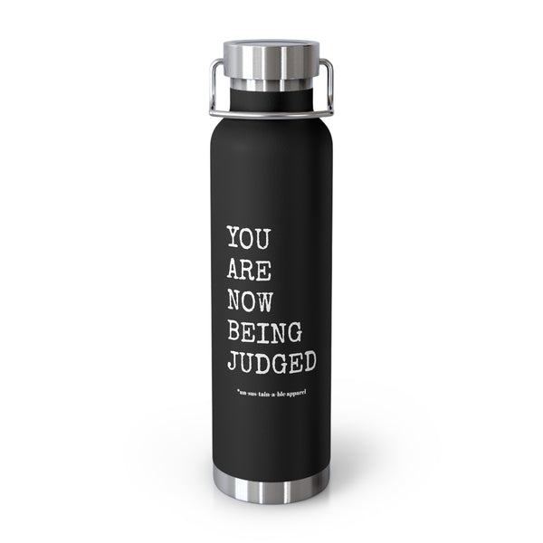 Copper Vacuum Insulated Bottle, 22oz - You Are Now Being Judged - Black