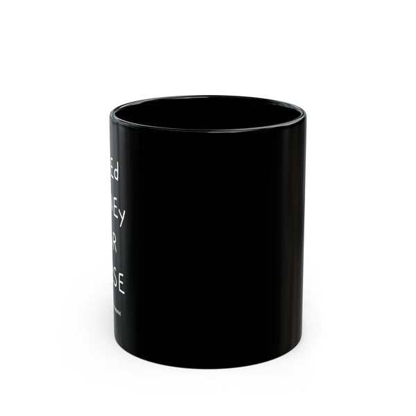 Black Mug (11oz, 15oz) -  Need Money For Horse