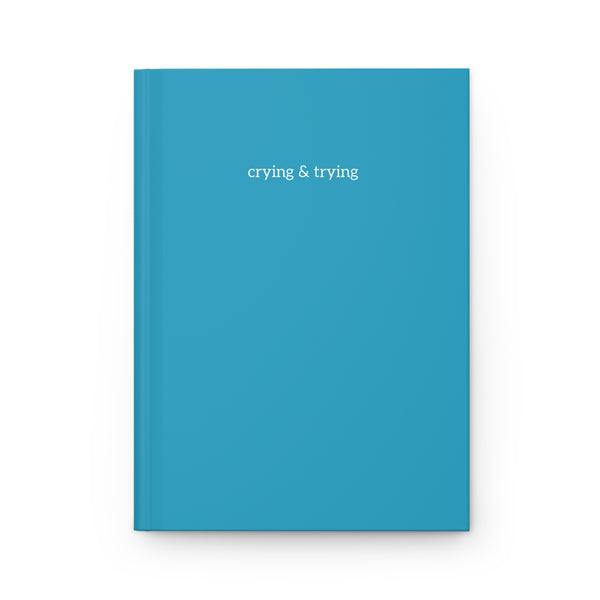 Hardcover Journal Matte - Crying & Trying