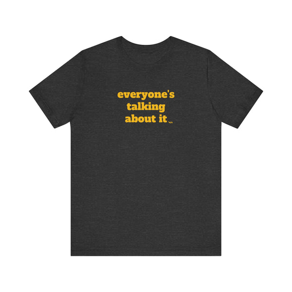 Unisex Jersey Short Sleeve Tee - Everyone's Talking