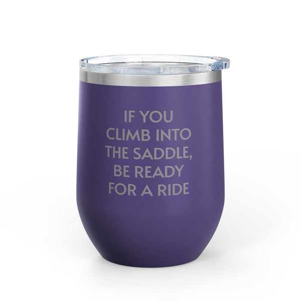 Wine Tumbler, 12oz - Climb Into The Saddle