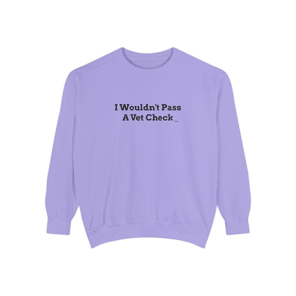 Unisex Garment-Dyed Sweatshirt - Vet Check