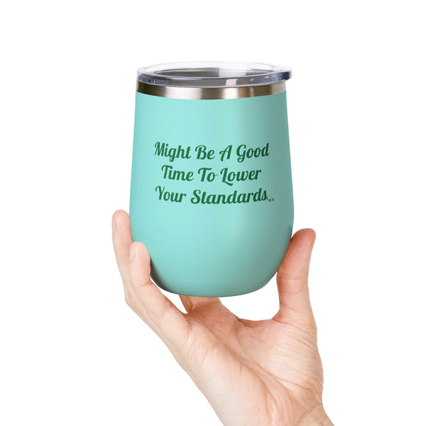 Wine Tumbler, 12oz - Lower Your Standards - Teal/Pink Options