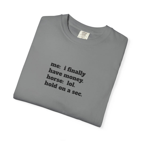 Unisex Garment-Dyed T-shirt - Hold On A Sec