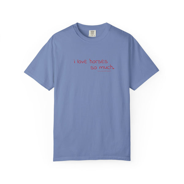 Unisex Garment-Dyed T-shirt - I Love Horses (Austin Famous Sign)