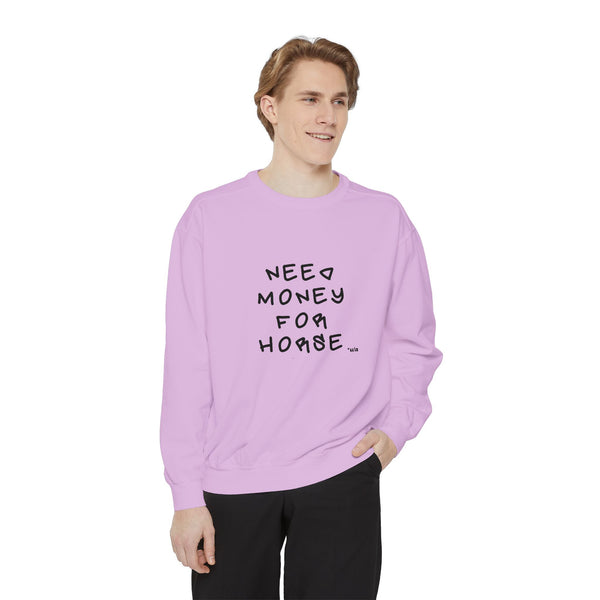 Premium Unisex Garment-Dyed Sweatshirt- Colors - Need Money For Horse