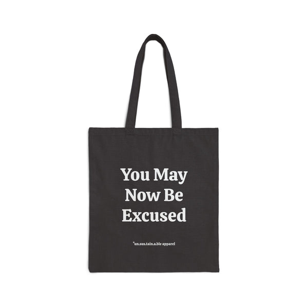 Cotton Canvas Tote Bag - You May Now Be Excused - Printed On Both Sides