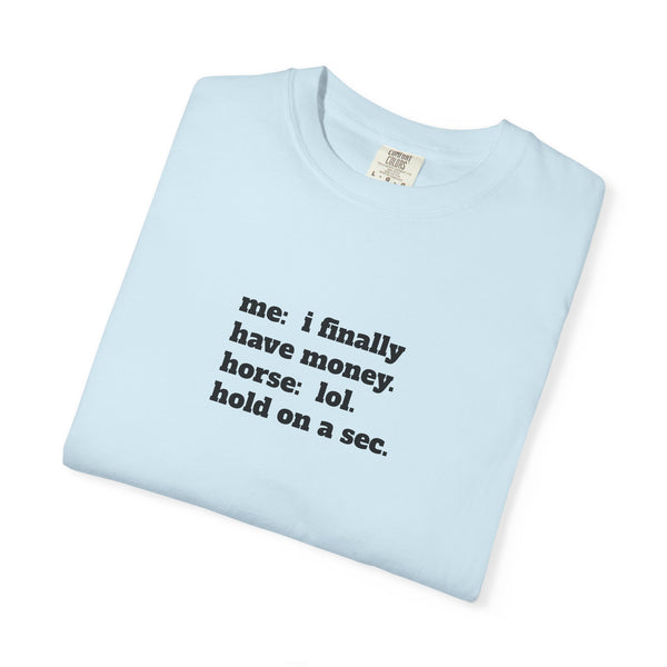 Unisex Garment-Dyed T-shirt - Hold On A Sec