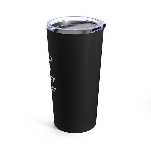 Tumbler 20oz - Tough As A Mother Mucker